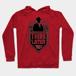 Prom First Think Later Graduate 2023 T-Shirt Hoodie